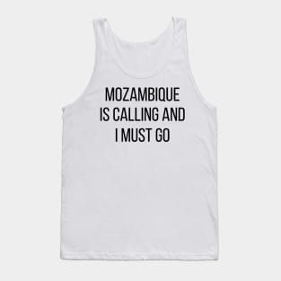 Mozambique is calling and I must go Tank Top